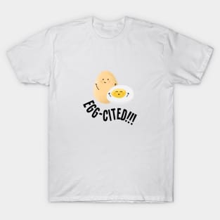 Egg-cited!!! Cute Eggs T-Shirt